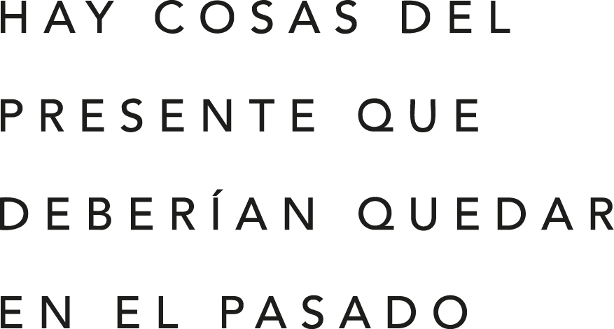 Texto: Hay cosas que deberían quedar en el pasado